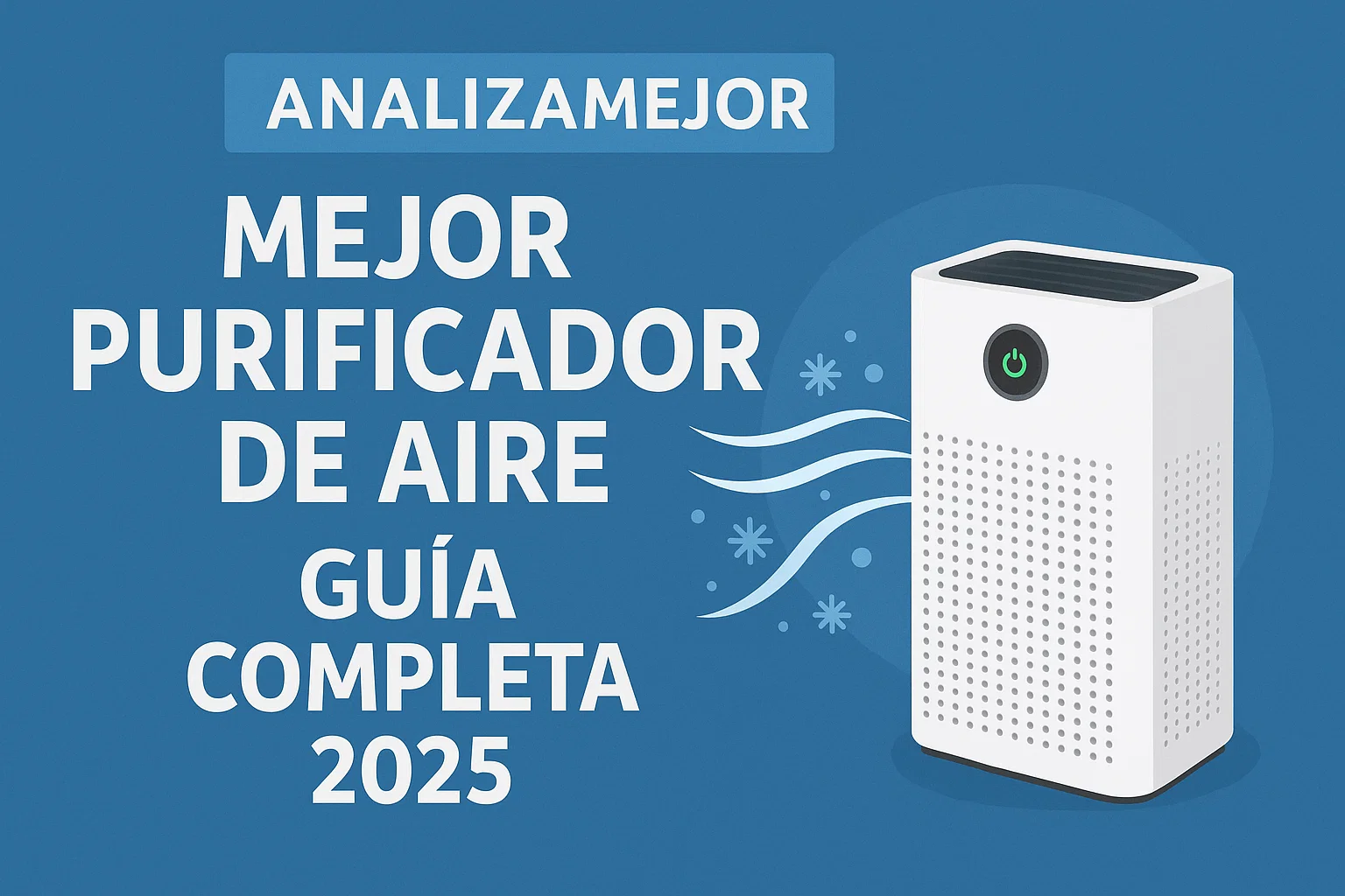 Mejor Purificador De Aire - Guía Completa 2025