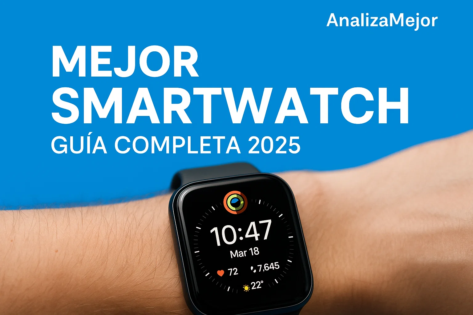 Mejor Smartwatch - Guía Completa 2025