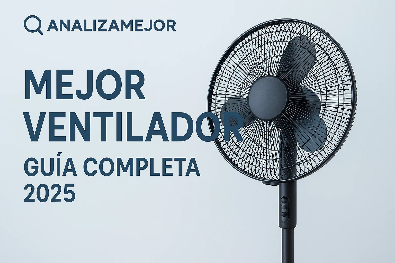Mejor Ventilador - Guía Completa 2025